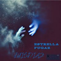 LUIS DIAZ - Estrella Fugaz (Explicit)