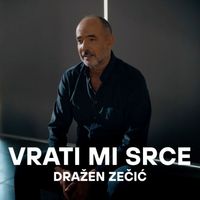 Dražen Zečić - Vrati mi srce