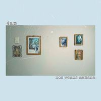 4am - Nos vemos mañana