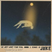 Juke - We Just Want Your Soul (Live)