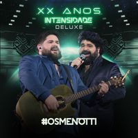 César Menotti & Fabiano - XX Anos Intensidade - Deluxe (Ao Vivo)