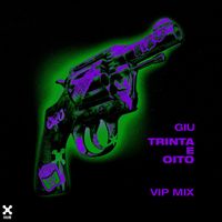 GIU - Trinta e Oito (VIP Mix)