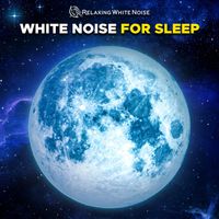 Relaxing White Noise - White Noise for Sleep