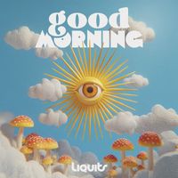 Liquits - Good Morning