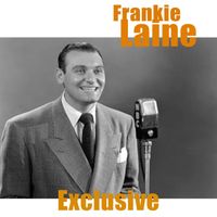 Frankie Laine - Exclusive (2025 Remastered)