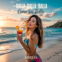 MIREIA - Balla Balla Balla Come Sei Bella