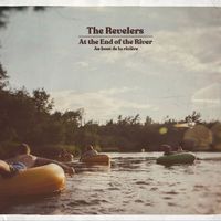The Revelers - At the End of the River