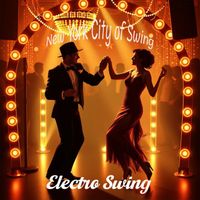 Electro Swing - New York City of Swing