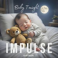 IMPULSE - Baby Tonight