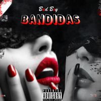 Bad Boy - Bandidas (Explicit)
