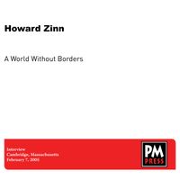 Howard Zinn - A World Without Borders
