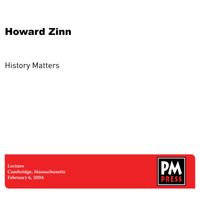 Howard Zinn - History Matters