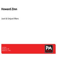 Howard Zinn - Just and Unjust Wars