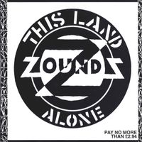 Zounds - This Land/Alone (Explicit)