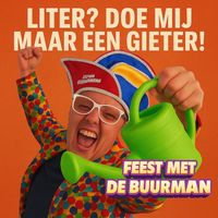 Feest Met De Buurman - Liter? Doe Mij Maar Een Gieter!