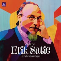 Erik Satie - Erik Satie - Le bel excentrique