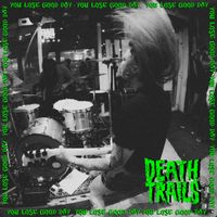 Death Trails - You Lose, Good Day