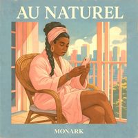 Monark - Au naturel (Explicit)