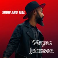Wayne Johnson - Show and Tell