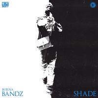 Burna Bandz - Shade (Explicit)