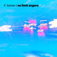 Lomov - no limit angere