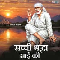 Anurag Maurya - Sachchi Shraddha Sai Ki