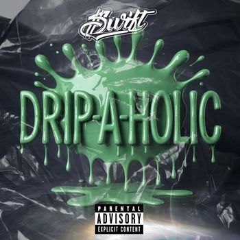 Swift - Drip a Holic (Explicit)