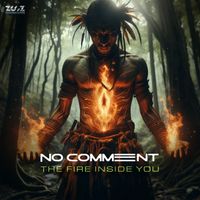 No Comment - The Fire Inside You