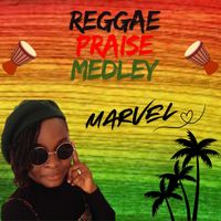 MARVEL - Reggae Praise Medley