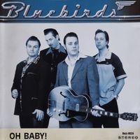 Bluebirds - Oh Baby!