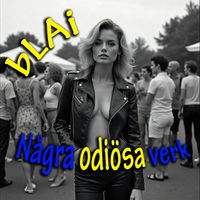 bLAi - Några odiösa verk (Explicit)