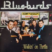 Bluebirds - Walkin' on Thrills