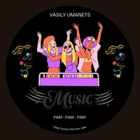 Vasily Umanets - Pam-Pam-Pam