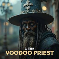 DJ Tron - Voodoo Priest