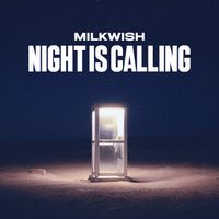 Milkwish - Night Is Calling