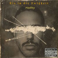 Hadley - Bis in Die Ewigkeit (Explicit)