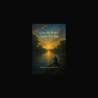 Derlux Amons - Give Me Water Again, O Lord