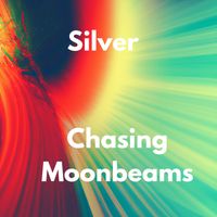 Silver - Chasing Moonbeams