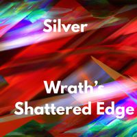 Silver - Wrath’s Shattered Edge