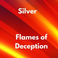 Silver - Flames of Deception
