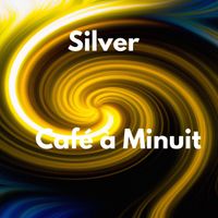 Silver - Café à Minuit