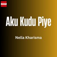 Nella Kharisma - Aku Kudu Piye