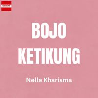 Nella Kharisma - Bojo Ketikung