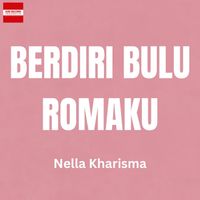 Nella Kharisma - Berdiri Bulu Romaku