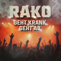 Rako - Geht krank geht ab (Explicit)