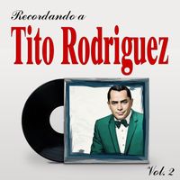 Tito Rodriguez - Recordando a Tito Rodriguez, Vol. 2