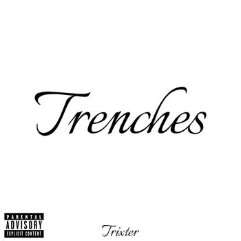 Trixter - Trenches (Explicit)