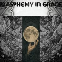 Ent - Blasphemy in Grace (Extended)