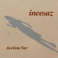 İncesaz - Acelem Var