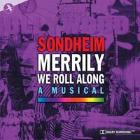 Stephen Sondheim - Merrily We Roll Along (Leicester Haymarket Cast Recording)